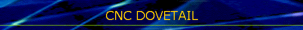 CNC DOVETAIL