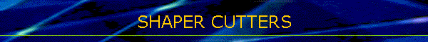 SHAPER CUTTERS