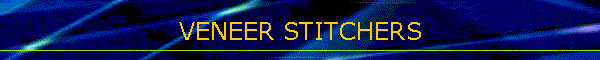 VENEER STITCHERS